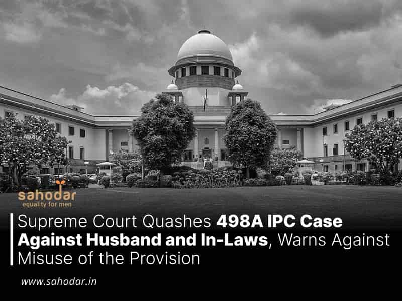 Quashes 498A IPC Case Against Husband and In-Laws