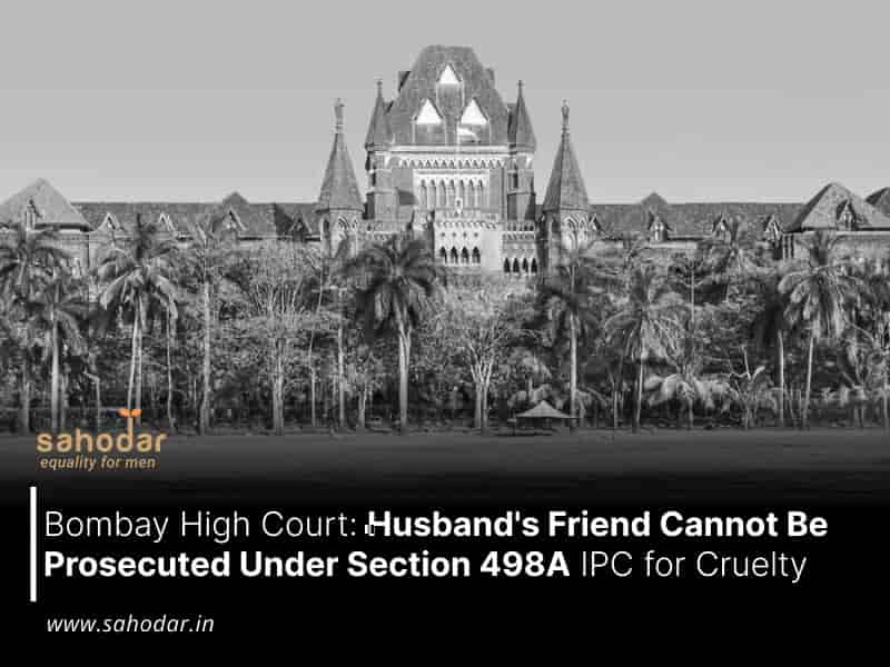 Husband's Friend Cannot Be Prosecuted Under 498A for Cruelty