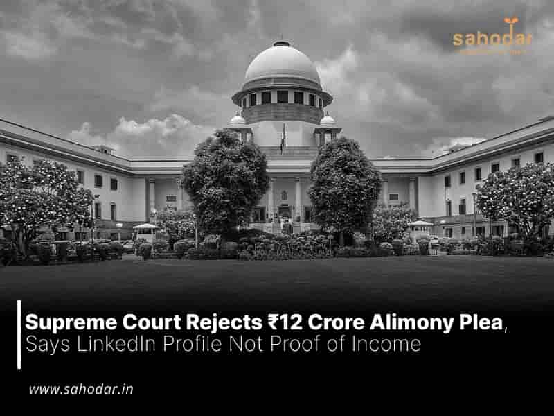 Supreme Court Rejects ₹12 Crore Alimony Plea