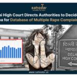 Delhi HC Directs Authorities to Decide on Plea of Multiple Rape Case