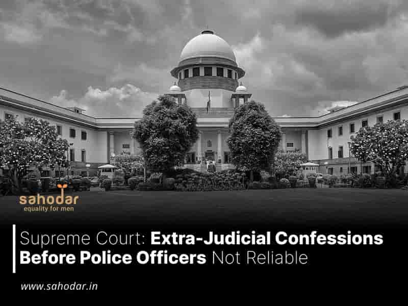 Extra-Judicial Confessions Before Police Officers Not Reliable