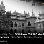 ₹30,000 Monthly Maintenance, Citing Wife’s Adequate Income