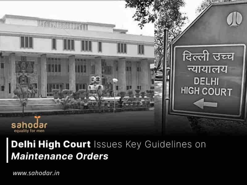 Delhi High Court Issues Key Guidelines on Maintenance Orders