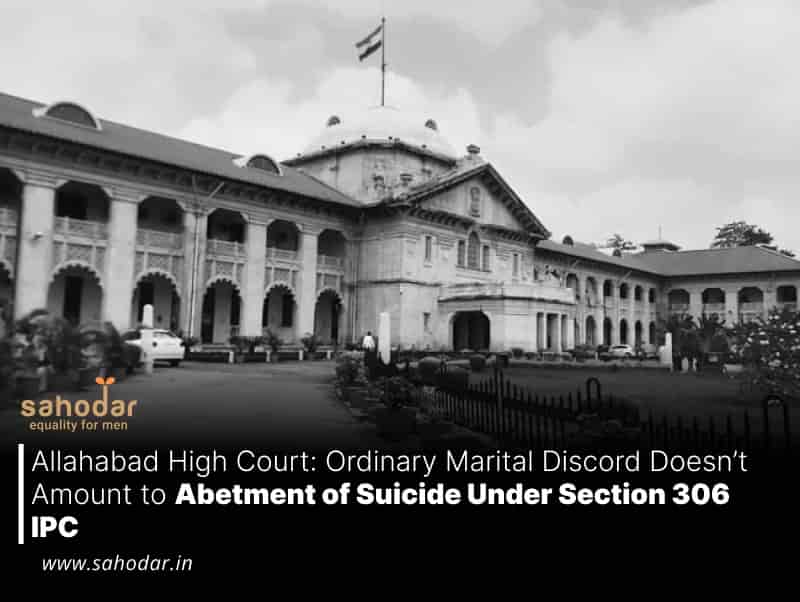 Ordinary Marital Discord Doesn’t Amount to Abetment of Suicide Under Section 306 IPC