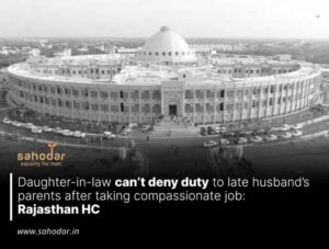 Daughter-in-law can’t deny duty to late husband’s parents after taking compassionate job