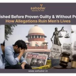 How Allegations Ruin Men’s Lives in India