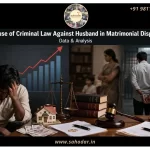 Misuse of Criminal Law Against Husband in Matrimonial Disputes: Data & Analysis