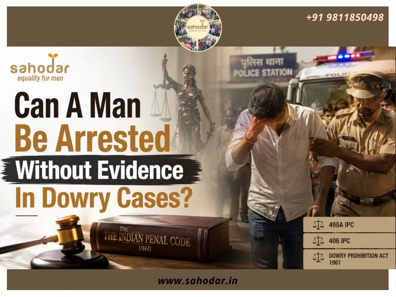 Can A Man Be Arrested Without Evidence In Dowry Cases